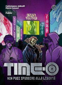 Time-0. Non puoi sfuggire alla libert&agrave;