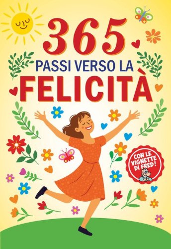 365 passi verso la felicit&agrave;