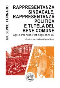 Rappresentanza sindacale, rappresentanza politica e tutela del bene comune. Cgil e Pci nella Fiat degli anni '80