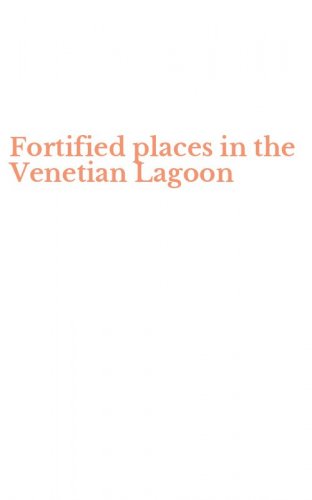 Fortified places in the Venetian Lagoon