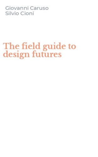 The field guide to design futures