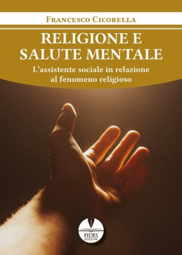 Religione e salute mentale. L'assistente sociale in relazione al fenomeno religioso