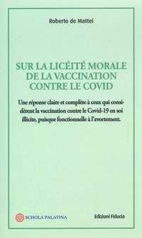 Sur la lic&eacute;it&eacute; morale de la vaccination contre le Covid