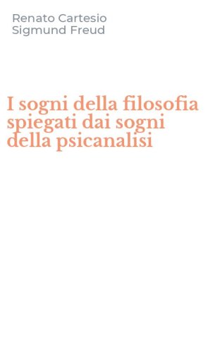 I sogni della filosofia spiegati dai sogni della psicanalisi