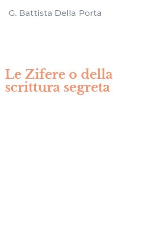 Le Zifere o della scrittura segreta