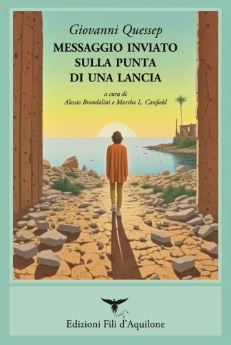 Messaggio inviato sulla punta di una lancia. (Poesie 1968-1993)