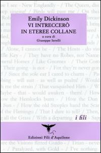 Vi intreccer&ograve; in eteree collane