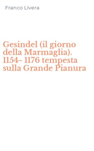 Gesindel (il giorno della Marmaglia). 1154-1176 tempesta sulla Grande Pianura