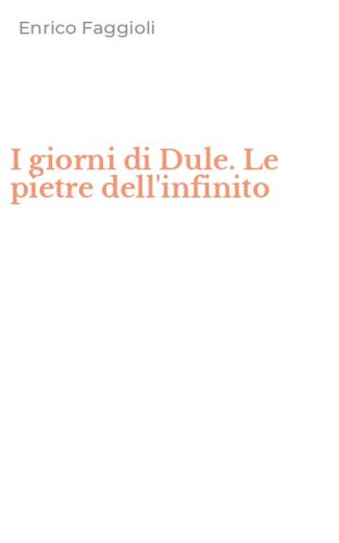 I giorni di Dule. Le pietre dell'infinito