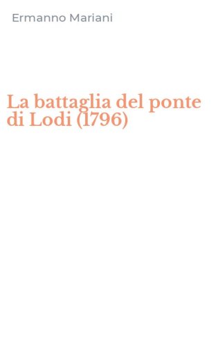 La battaglia del ponte di Lodi (1796)