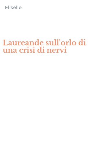 Laureande sull'orlo di una crisi di nervi