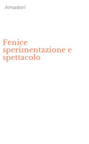 Fenice sperimentazione e spettacolo