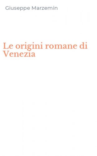 Le origini romane di Venezia