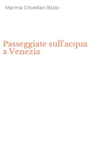 Passeggiate sull'acqua a Venezia