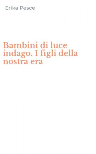 Bambini di luce indago. I figli della nostra era