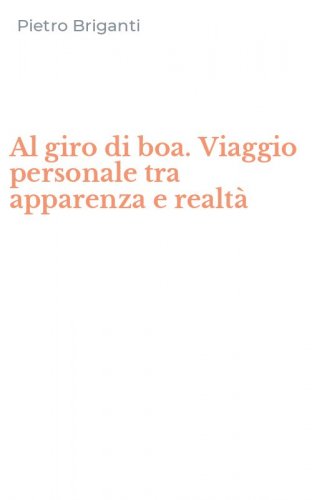 Al giro di boa. Viaggio personale tra apparenza e realt&agrave;