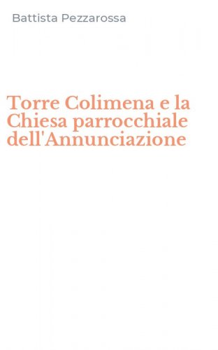 Torre Colimena e la Chiesa parrocchiale dell'Annunciazione