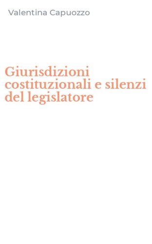Giurisdizioni costituzionali e silenzi del legislatore