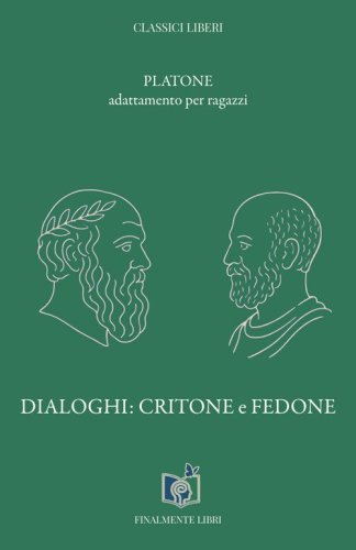 Dialoghi: Critone e Fedone. Adattamento per ragazzi