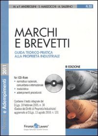 Marchi e brevetti. Guida teorico-pratica alla propriet&agrave; industriale