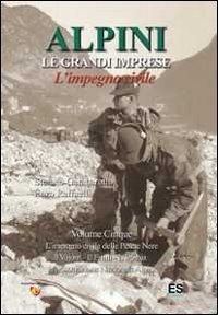 Alpini. Le grendi imprese. L'impegno civile