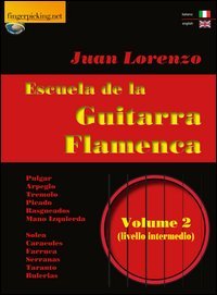 Escuela de la guitarra flamenca. Ediz. italiana e inglese
