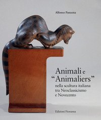 Animali e &laquo;Animaliers&raquo; nella scultura italiana tra Neoclassicismo e Novecento
