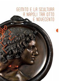 Gemito e la scultura a Napoli tra Otto e Novecento