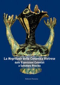 La negritudine della ceramica vietrese. Dalle esposizioni coloniali a Salvatore Procida