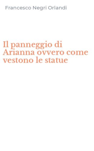 Il panneggio di Arianna ovvero come vestono le statue