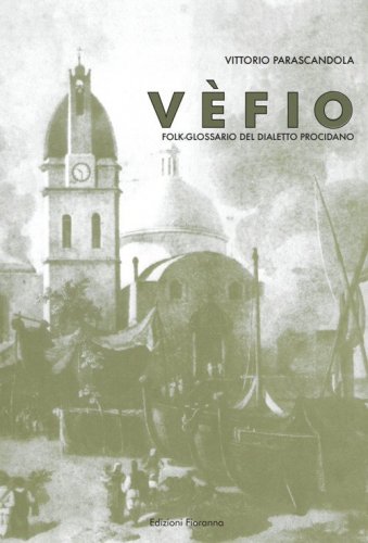 V&egrave;fio. Folk-glossario del dialetto procidano