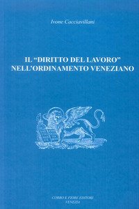 Il &laquo;diritto del lavoro&raquo; nell'ordinamento veneziano