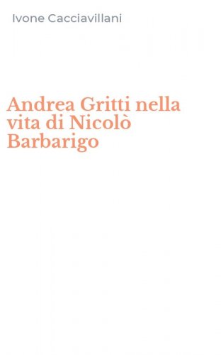 Andrea Gritti nella vita di Nicol&ograve; Barbarigo