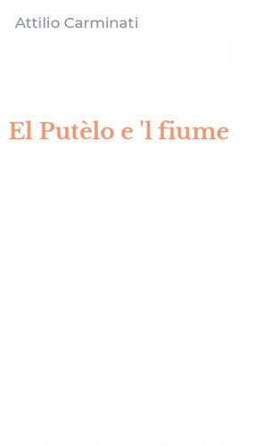 El Put&egrave;lo e 'l fiume