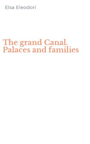 The grand Canal. Palaces and families