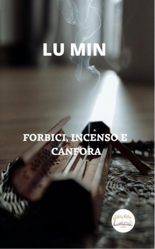 Forbici, incenso e canfora