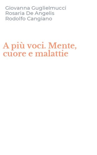 A pi&ugrave; voci. Mente, cuore e malattie