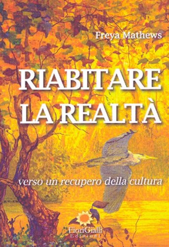 Riabitare la realt&agrave;. Verso un recupero della cultura