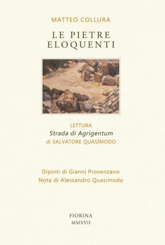 Le pietre eloquenti. Lettura &laquo;Strada di Agrigentum&raquo; di Salvatore Quasimodo