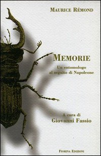 Maurice R&eacute;mond. Memorie. Un entomologo al seguito di Napoleone