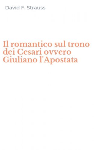 Il romantico sul trono dei Cesari ovvero Giuliano l'Apostata