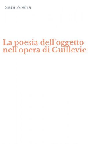 La poesia dell'oggetto nell'opera di Guillevic