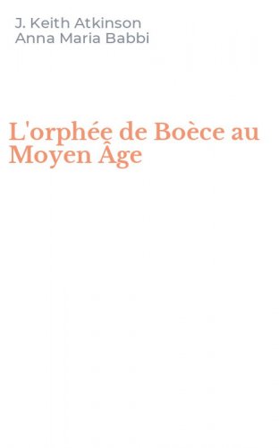 L'orph&eacute;e de Bo&egrave;ce au Moyen &Acirc;ge