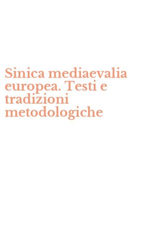 Sinica mediaevalia europea. Testi e tradizioni metodologiche