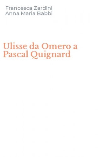 Ulisse da Omero a Pascal Quignard