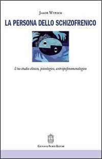 La persona dello schizofrenico