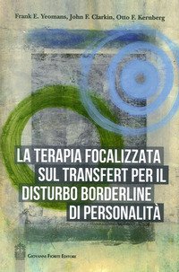 La terapia focalizzata sul transfert per il disturbo borderline di personalit&agrave;