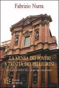 La mensa dei poveri a Trinit&agrave; dei Pellegrini. Economia solidale nella Roma del Cinquecento