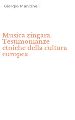 Musica zingara. Testimonianze etniche della cultura europea