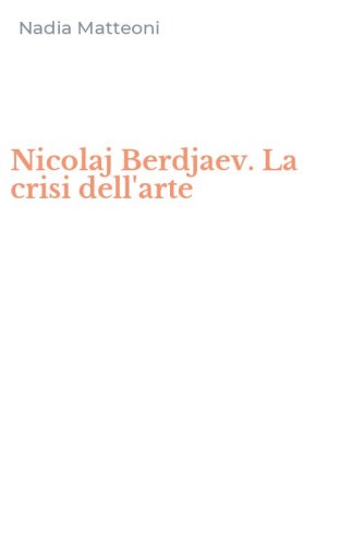 Nicolaj Berdjaev. La crisi dell'arte